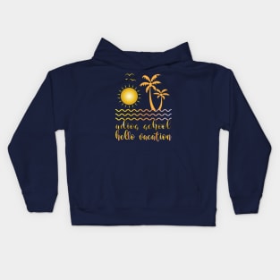 Adios School Hello Vacation Kids Hoodie